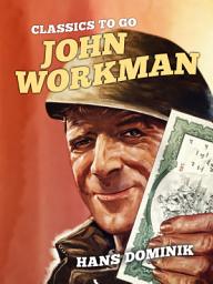 Icon image John Workman: Restored Classics to Go Edition