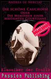 Icon image Klassiker der Erotik 60: Die schöne Cauchoise: oder die Memoiren einer berühmten Kurtisane