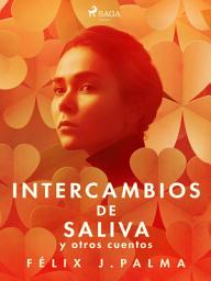 Icon image Intercambios de saliva y otros cuentos