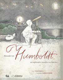 Icon image Alexander von Humboldt, un explorador científico en América