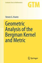 Icon image Geometric Analysis of the Bergman Kernel and Metric