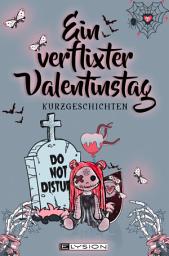 Icon image Ein verflixter Valentinstag: Kurzgeschichten