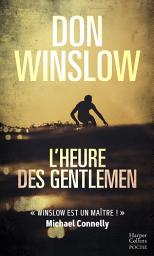 Icon image L'heure des gentlemen: Un thriller culte du maître du polar américain, auteur de CARTEL et LA GRIFFE DU CHIEN