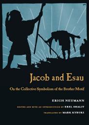 Icon image Jacob & Esau: On the Collective Symbolism of the Brother Motif