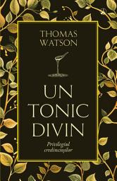 Icon image Un tonic divin: Privilegiul credincioșilor