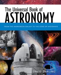 Icon image The Universal Book of Astronomy: From the Andromeda Galaxy to the Zone of Avoidance