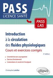 Icon image Introduction à la circulation des fluides physiologiques - Cours et exercices corrigés: Édition 3