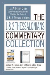 Icon image The 1 and 2 Thessalonians Commentary Collection: An All-In-One Commentary Collection for Studying the Books of 1 and 2 Thessalonians