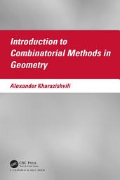 Icon image Introduction to Combinatorial Methods in Geometry