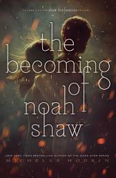 Icon image The Becoming of Noah Shaw
