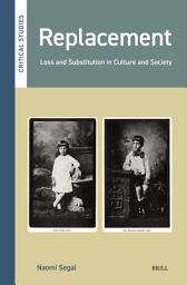 Icon image Replacement: Loss and Substitution in Culture and Society