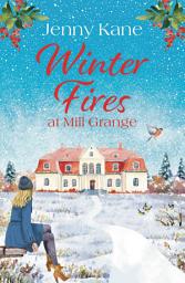 Icon image Winter Fires at Mill Grange: The perfect cosy heartwarming read this Christmas!