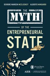 Icon image The Myth of the Entrepreneurial State
