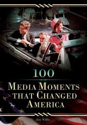 Icon image 100 Media Moments That Changed America