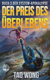 Icon image Der Preis des Überlebens (Die System-Apokalypse #3): Ein LitRPG-Apokalypse Roman
