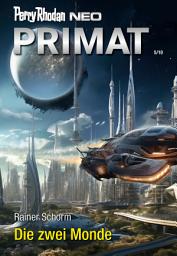 Icon image Perry Rhodan Neo 334: Die zwei Monde: Staffel: Primat