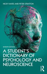 Icon image A Student's Dictionary of Psychology and Neuroscience: Edition 7