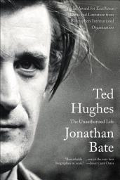 Icon image Ted Hughes: The Unauthorised Life