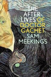 Icon image Afterlives of Dr. Gachet
