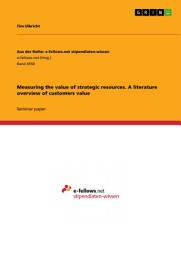 Icon image Measuring the value of strategic resources. A literature overview of customers value