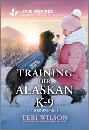 Icon image Training Her Alaskan K-9: An Uplifting Inspirational Romance