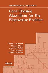 Icon image Core-Chasing Algorithms for the Eigenvalue Problem