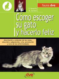 Icon image Cómo escoger su gato y hacerlo feliz