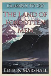 Icon image The Land of Forgotten Men: Restored Classics to Go Edition