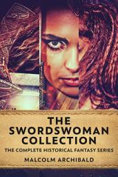 Icon image The Swordswoman Collection: The Complete Historical Fantasy Series