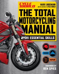 Icon image The Total Motorcycling Manual: 291 Essential Skills