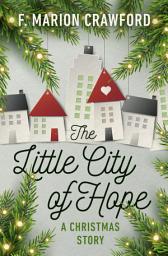 Icon image The Little City of Hope: A Christmas Story