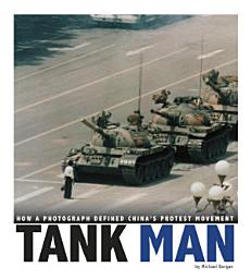 Icon image Captured World History: Tank Man: How a Photograph Defined China's Protest Movement