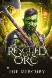 Icon image Rescued by the Orc: A Fantasy Monster Romance