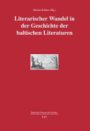 Icon image Literarischer Wandel in der Geschichte der baltischen Literaturen
