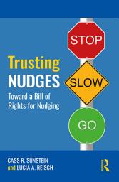 Icon image Trusting Nudges: Toward A Bill of Rights for Nudging