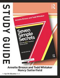 Icon image Study Guide, Seven Simple Secrets: What the BEST Teachers Know and Do!, Edition 2