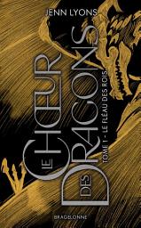 Icon image Le Choeur des dragons, T1 : Le Fléau des rois