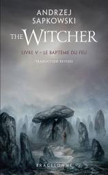 Icon image Sorceleur (Witcher), T5 : Le Baptême du feu (traduction révisée)