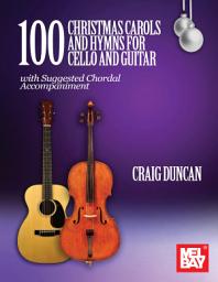 Icon image 100 Christmas Carols and Hymns for Cello and Guitar: with Suggested Chordal Accompaniment