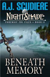 Icon image Beneath Memory:A Procedural Paranormal Thriller: The NightShade Forensic FBI Files - Book 1