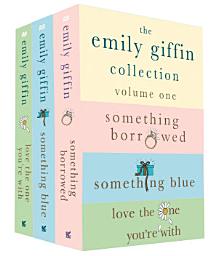 Icon image The Emily Giffin Collection: Volume 1: Something Borrowed, Something Blue, Love the One You're With