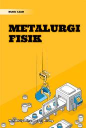 Icon image Buku Ajar Metalurgi Fisik