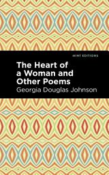Icon image The Heart of a Woman and Other Poems