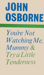Icon image You're Not Watching Me, Mummy and Try a Little Tenderness
