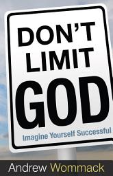 Icon image Don't Limit God: Imagine Yourself Successful