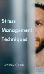 Icon image Stress Management Techniques: Edition 2