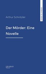 Icon image Der Mörder: Eine Novelle