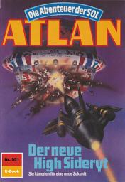 Icon image Atlan 551: Der neue High Sideryt: Atlan-Zyklus "Die Abenteuer der SOL"