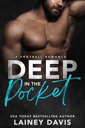 Icon image Deep in the Pocket: A Football Romance
