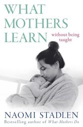 Icon image What Mothers Learn: Without Being Taught
